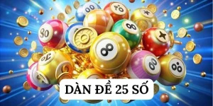 Dàn đề 25 số - Thông tin tất tần tật cho thành viên BET88