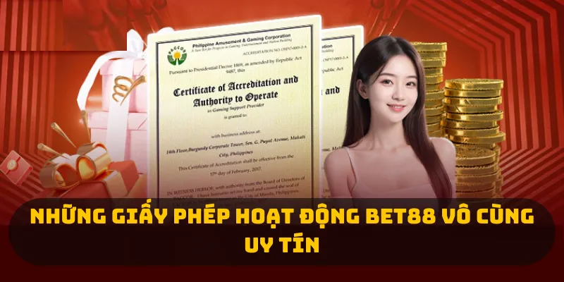 Những giấy phép hoạt động Bet88 vô cùng uy tín 